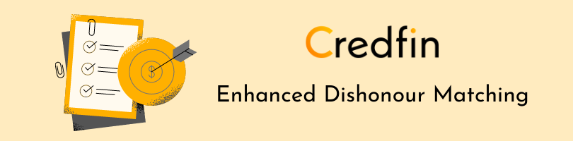 Credfin Advantage - Enhanced Dishonour Matching